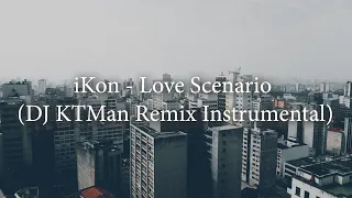 ikon love scenario dj ktman remix instrumental 