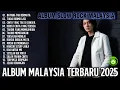 Lagu Album Lagu Malaysia Terbaru 2025 βΌοΈ SAYANG Tak Berdusta βΌοΈ