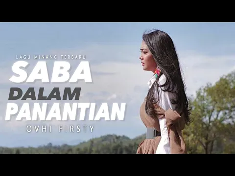 Download MP3 Ovhi Firsty - Saba Dalam Panantian, Lagu Minang Terbaru 2020( Substitle Bahasa Indonesia )