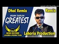 Download Lagu Greatest_ Dhol Remix Song_ Arjan Dhillon _DJ Lahoria Production _New Punjabi Song 2024 Dj Arsh Recor