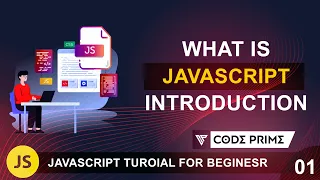 Javascript Introduction What is javascript Javascript Tutorial 01 By Codeprime