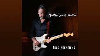 neville james martin true intentions