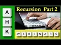 AutoHotkey Webinar Hour 2 - Recursion Q A