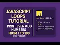 JavaScript Loops Tutorial Print Even Odd Numbers from 1 to 100 Mini Project
