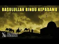 RASULULLAH RINDU UMAT AKHIR ZAMAN | PENA PENCARI HIKMAH