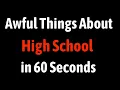 Download Lagu Awful Things About High School in 60 Seconds