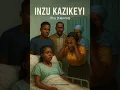 INZU KAZIKEYI (The Dilemma)