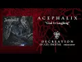 ACEPHALIX - God Is Laughing (From 'Decreation' LP 2017)