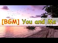Download Lagu You and Me / Sharou - BGM [1 HOUR]