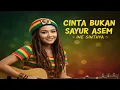 Lagu CINTA BUKAN SAYUR ASEM – SKA REGGAE COVER VERSION | INE SINTHYA