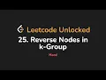 25 Reverse Nodes in k-Group Leetcode Unlocked - Python