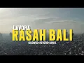 Download Lagu Rasah Bali - Lavora (slowed+reverb+lirik)