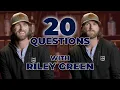 20 Questions with Riley Green