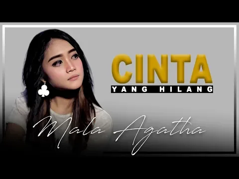 Download MP3 Mala Agatha - Cinta Yang Hilang (Official Music Video)