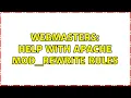 Webmasters Help with Apache mod - rewrite rules 2 Solutions