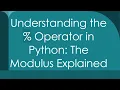 Understanding the Operator in Python The Modulus Explained
