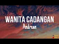 Download Lagu Wanita Cadangan - Andrean (Lyrics)