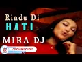 Download Lagu Mira DJ - Rindu Di Hati [Official Music Video HD]