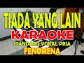 Download Lagu TIADA YANG LAIN [FENOMENA] KARAOKE VOKAL PRIA BES=DO