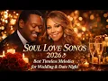Soul Love Songs 2026 Best Timeless Melodies for Wedding Date Night