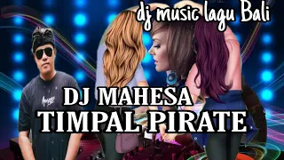 Download TIMPAL PIRATE dj mahesa MP3