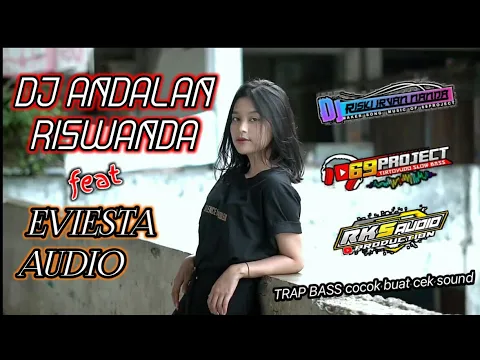 Download MP3 DJ UMBRELLA ANDALAN RISWANDA feat EVIESTA AUDIO || TRAP Cocok Buat Cek Sound