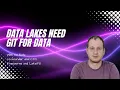 Data lakes need Git for Data