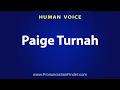 How To Pronounce Paige Turnah