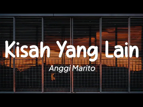 Download MP3 Anggi Marito - Kisah Yang Lain (Lirik)