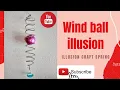 How to create wind spinner optical illusion Wind spinner diy Ball illusion Bongo Shilpo