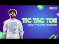 Tic Tac Toe using HTML5 and JavaScript by Arnav Gupta LIVE Demo Class Coding Blocks