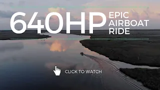 640HP Best Airboat Ride – Exploring Florida’s Hidden Coast like Never Before and Epic Drone Shots!