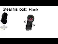 Steal his look Hank
