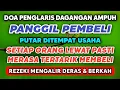 Download Lagu DOA PENGLARIS DAGANGAN AMPUH !! PUTAR DI TEMPAT JUALAN, BUAT ORANG LEWAT MERASA TERTARIK MEMBELI