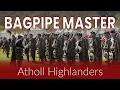 The Atholl Highlanders - Bagpipe Master