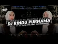 Lagu DJ RINDU PURNAMA - KDM ( Kang Dedi Mulyadi ) | RINDU MALAM KALA PURNAMA X DRXP ENAKEUN !!