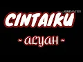 Download Lagu Cintaiku ~ ALYAH | OST Camelia |
