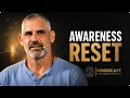 The Awareness Reset