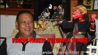 Download Dialog Tauhid Keluarga Semar - H. Asep Sunandar Sunarya (Alm) MP3