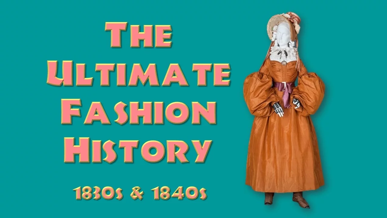 THE ULTIMATE FASHION HISTORY: The 1830s & 1840s