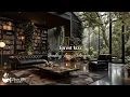 Download Lagu Cozy Jazz in Forest Library | Gentle Lounge Ambience \u0026 Relaxing Piano Jazz for Reading \u0026 Calm