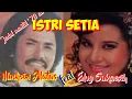 Download Lagu ISTRI SETIA - Muchsin Alatas feat Elvy Sukaesih - Top jadul '70 an - Musik video lirik