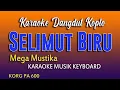 Lagu SELIMUT BIRU KARAOKE DANGDUT KOPLO, MEGA MUSTIKA