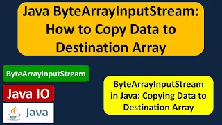 Java ByteArrayInputStream How to Copy Data to Destination Array Java IO Java Tutorial
