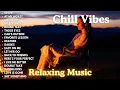 Lagu Chill Vibes English Songs💞|| Best Acoustic Love Songs | Slow Romantic English Song ~Ghost,drunk text