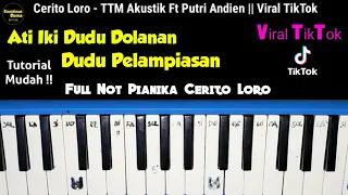 Download Tutorial Mudah !! Not Pianika Cerito Loro - TTM AKUSTIK Ft Putri Andien || Viral TikTok by Dama MP3