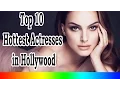 Top 10 Hottest Actresses in Hollywood