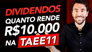 DIVIDENDOS: quanto rende R$10.000 investidos em TAESA? | TAEE11 | TAEE4 | ITSA4