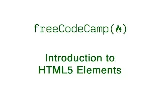 Basic HTML and HTML5 Introduction to HTML5 Elements freeCodeCamp