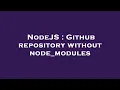 NodeJS Github repository without node - modules